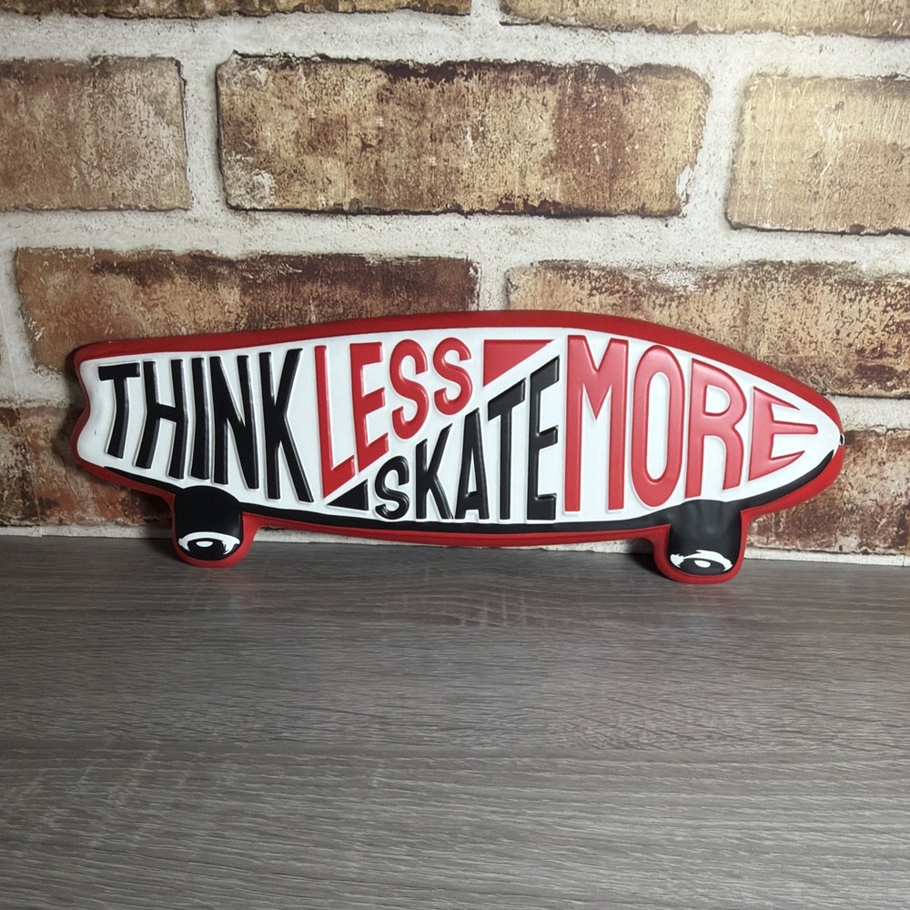 NEW Think Less Skate More Sign Skateboard Wheels Wall Decor Skate Shop Metal